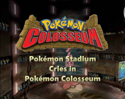 Stadium (N64) Cries in Pokémon Colosseum